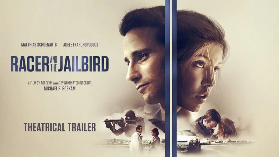 Відео до фільму Вірний. Пристрасть і злочин — Racer and the Jailbird [Official Trailer]