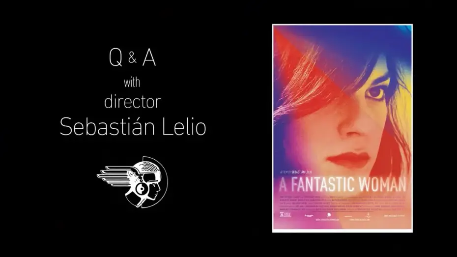 Відео до фільму Фантастична жінка — Q&A with Director Sebastián Lelio - A FANTASTIC WOMAN