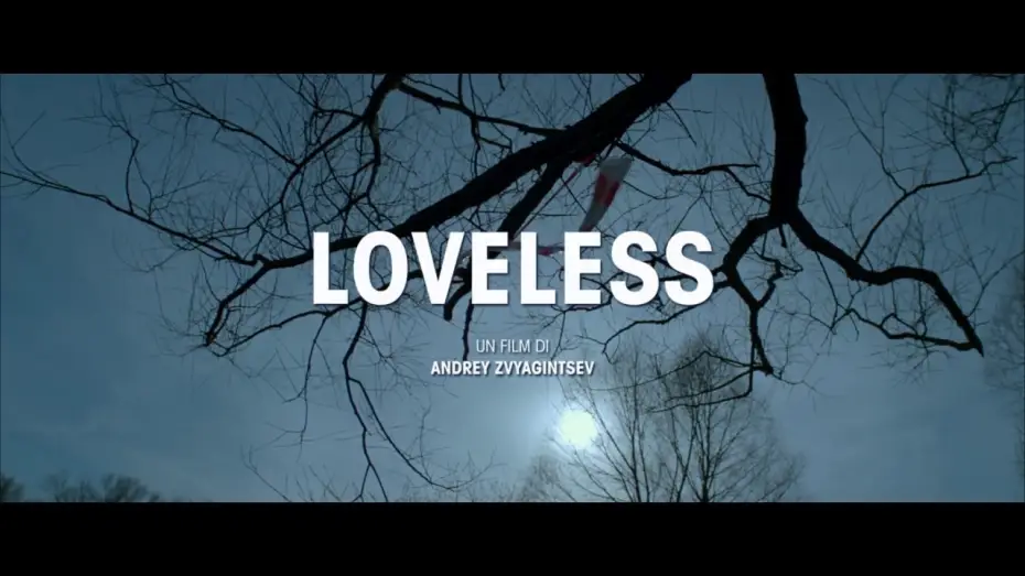 Відео до фільму Нелюбов — LOVELESS - Trailer Ufficiale