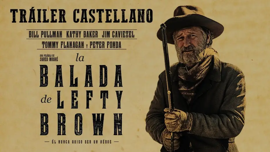 Відео до фільму Балада про Лефті Брауна — LA BALADA DE LEFTY BROWN tráiler castellano