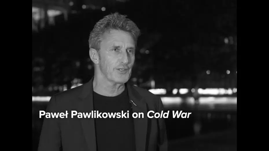 Відео до фільму Холодна війна — Paweł Pawlikowski on the Personal History of Cold War