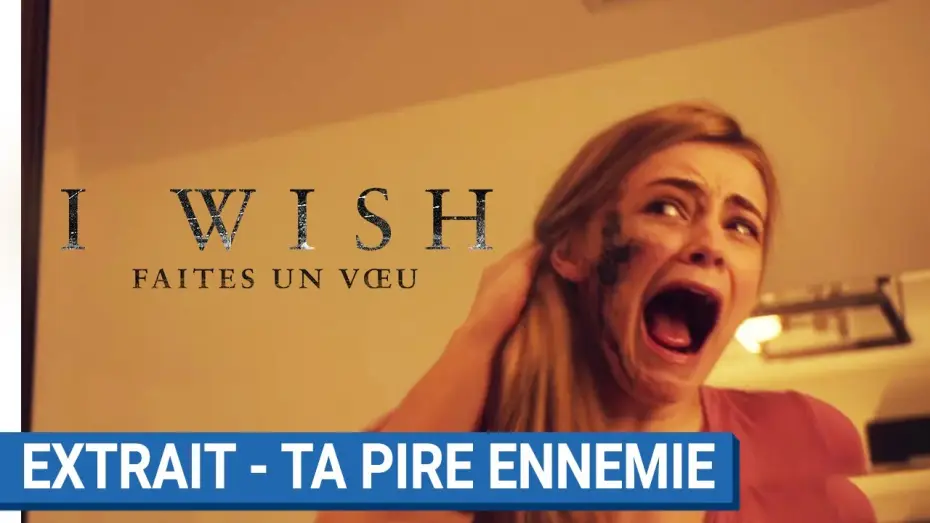 Відео до фільму Бійся своїх бажань — I WISH Faites un voeu : Extrait - Ta pire ennemie [actuellement au cinéma]