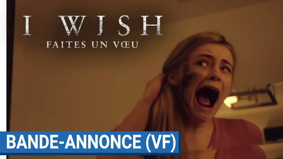 Відео до фільму Бійся своїх бажань — I WISH : FAITES UN VOEU - Bande - annonce (VF) [actuellement au cinéma]