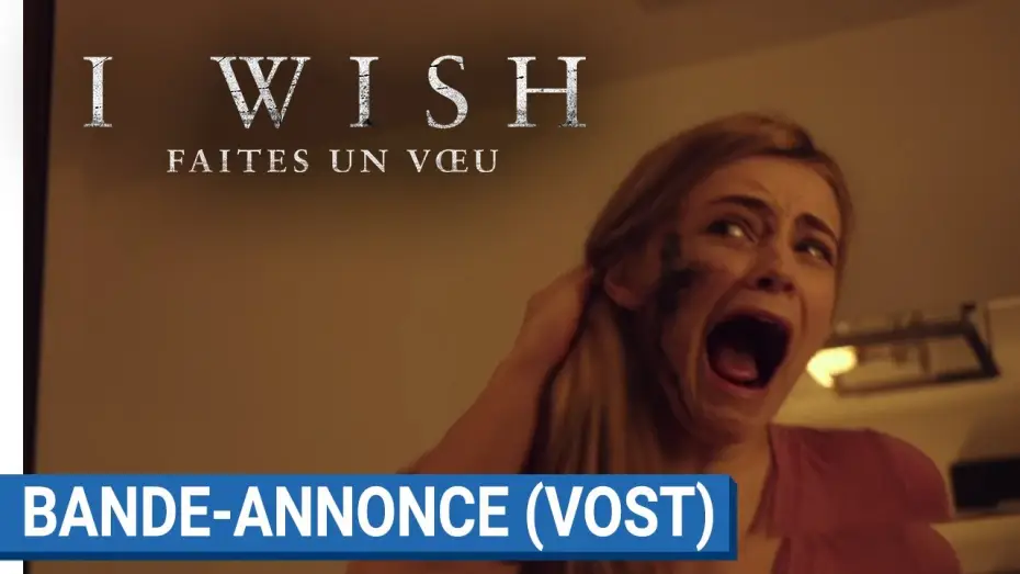 Відео до фільму Бійся своїх бажань — I WISH : FAITES UN VOEU - Bande Annonce VOST