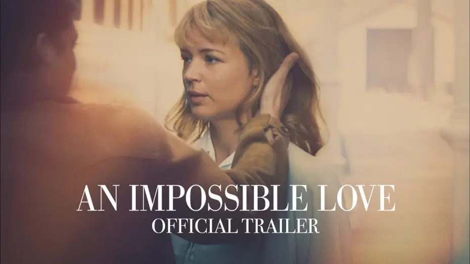 Відео до фільму Un amour impossible — Official Trailer