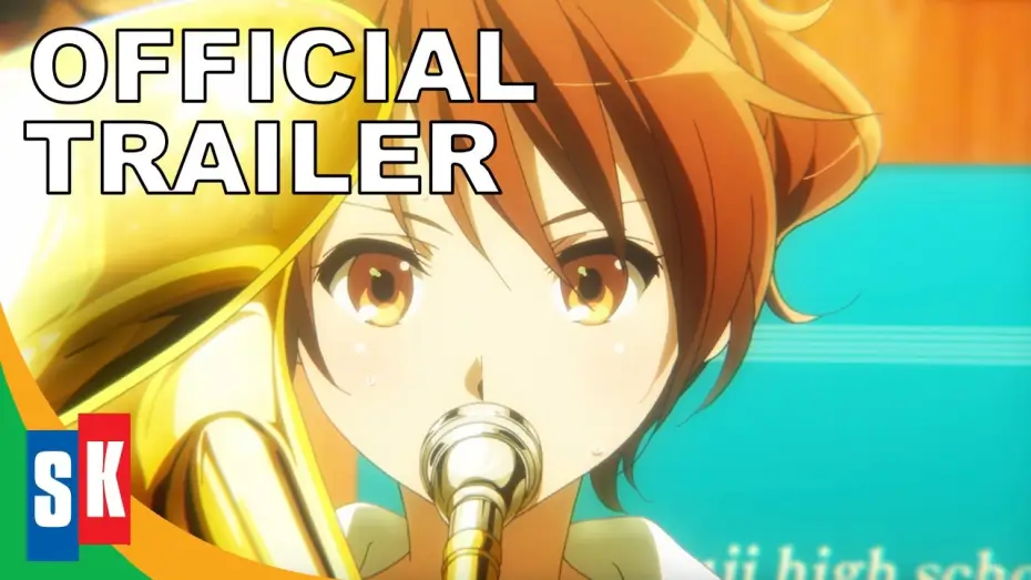 Відео до фільму 劇場版 響け！ユーフォニアム～届けたいメロディ～ — Sound! Euphonium: The Movie: May The Melody Reach You - Official Trailer (HD)