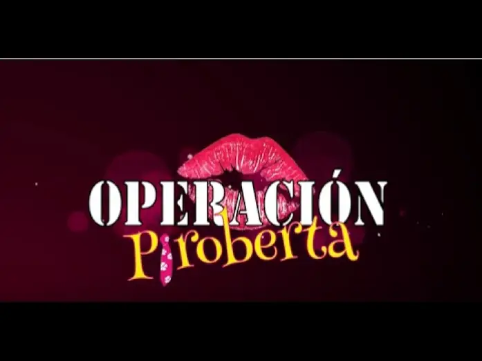 Відео до фільму Operación Piroberta — OPERACIÓN PIROBERTA -Tráiler oficial -