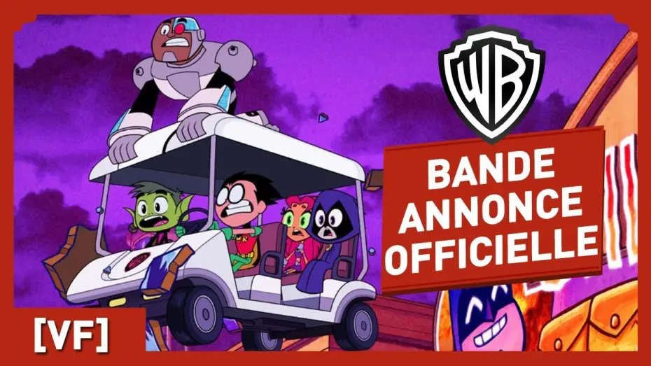 Відео до фільму Юні титани, вперед! — Teen Titans Go ! Le Film - Bande Annonce Officielle (VF)