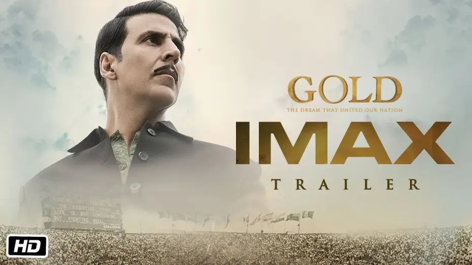 Відео до фільму Gold — GOLD IMAX Trailer | Akshay Kumar | Mouni | Kunal | Amit | Vineet | Sunny | 15th August 2018