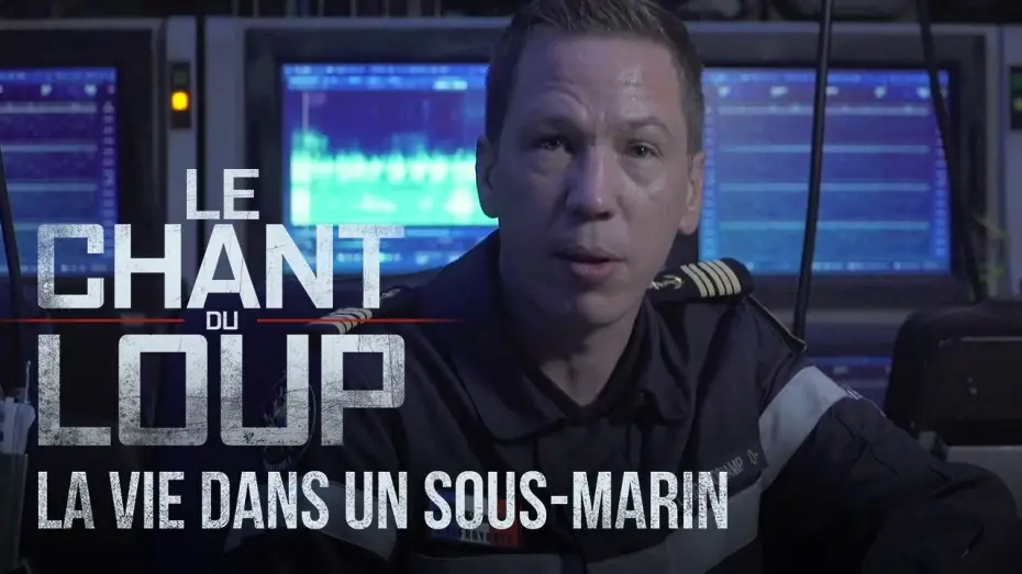 Відео до фільму Поклик вовка — Le Chant du Loup : La vie dans un sous-marin