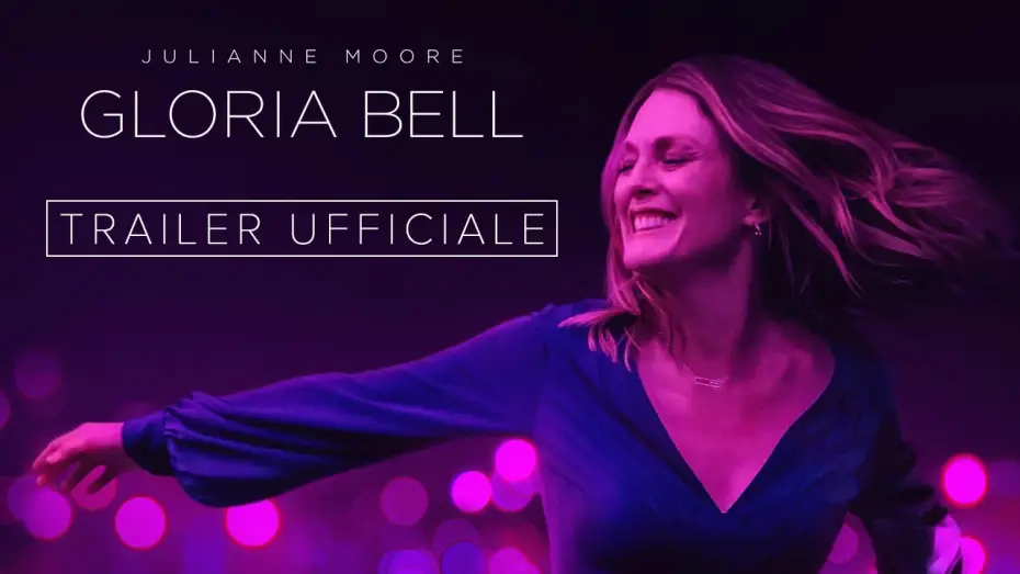 Відео до фільму Ґлорія Белл — GLORIA BELL - Trailer Italiano Ufficiale