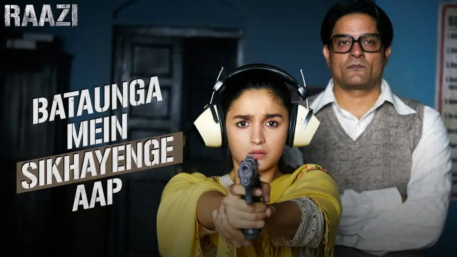 Відео до фільму राज़ी — Bataunga Mein Sikhayenge Aap | Raazi | Alia Bhatt | Meghna Gulzar | Releasing on 11th May