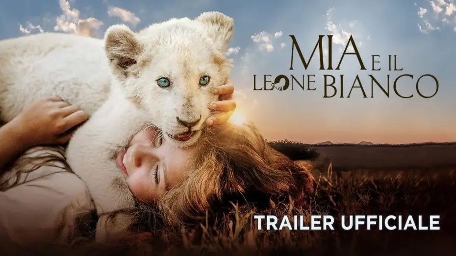 Відео до фільму Пригоди Мії та білого лева — Mia e il leone bianco - Trailer italiano ufficiale [HD]