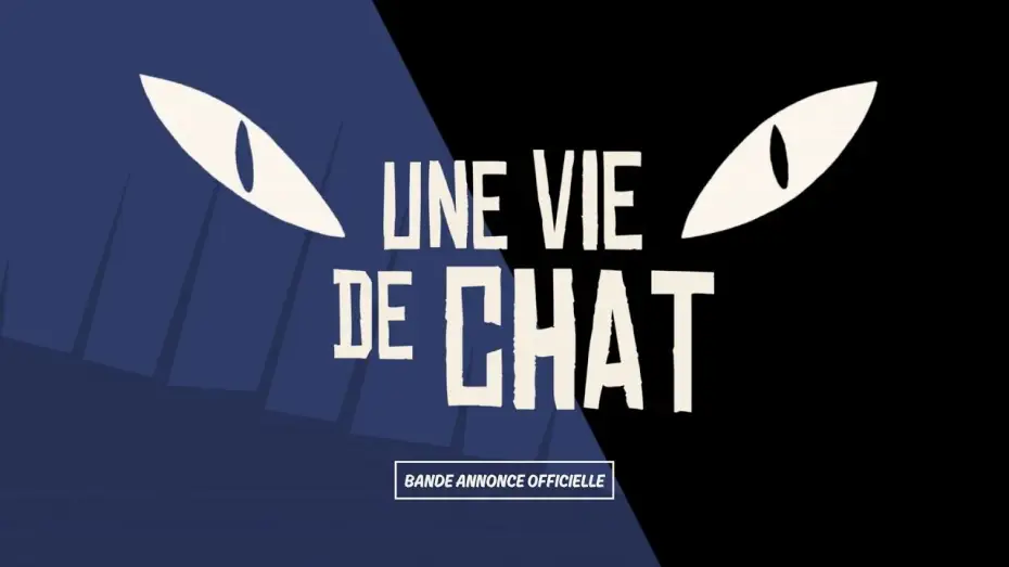 Відео до фільму Une vie de chat — UNE VIE DE CHAT  - Bande Annonce VF