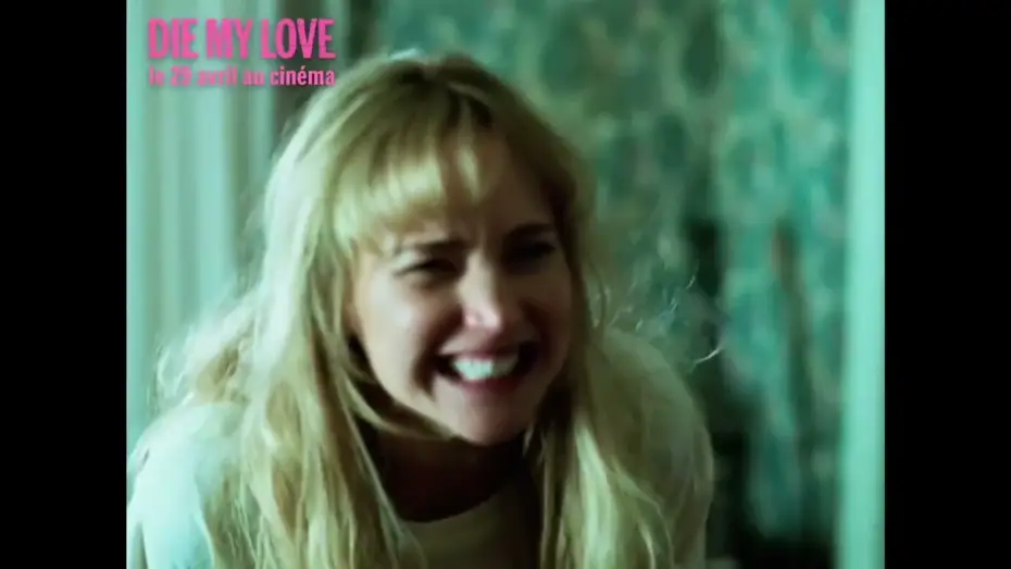 Відео до фільму Здохни, коханий | DIE MY LOVE - le 29 avril au cin&eacute;ma
