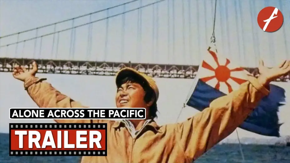 Відео до фільму 太平洋ひとりぼっち — Alone Across The Pacific (1963) 太平洋ひとりぼっち - Movie Trailer - Far East Films