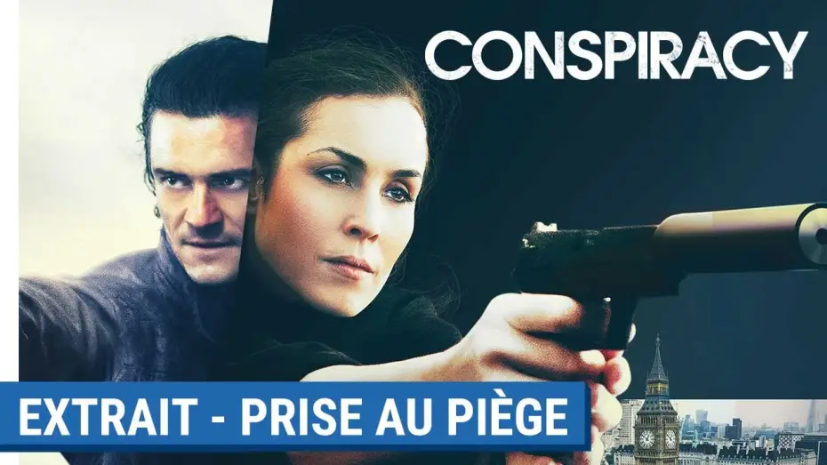 Відео до фільму Таємний агент — CONSPIRACY – Prise au piège [au cinéma le 31 mai 2017]