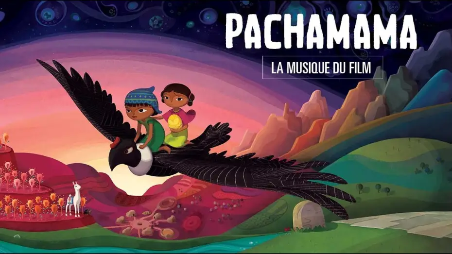 Відео до фільму Pachamama — PACHAMAMA - La musique du film