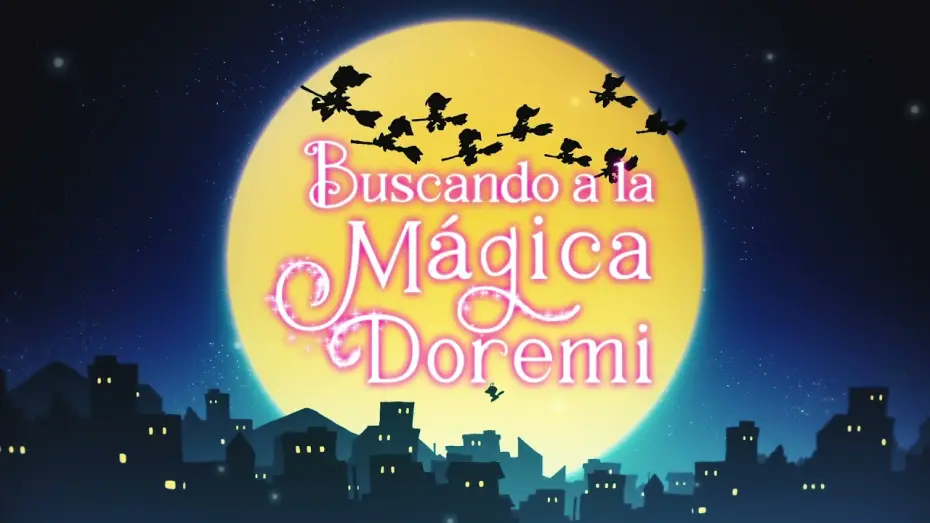 Відео до фільму 魔女見習いをさがして — Buscando a la Mágica Doremi - Tráiler Oficial Castellano HD