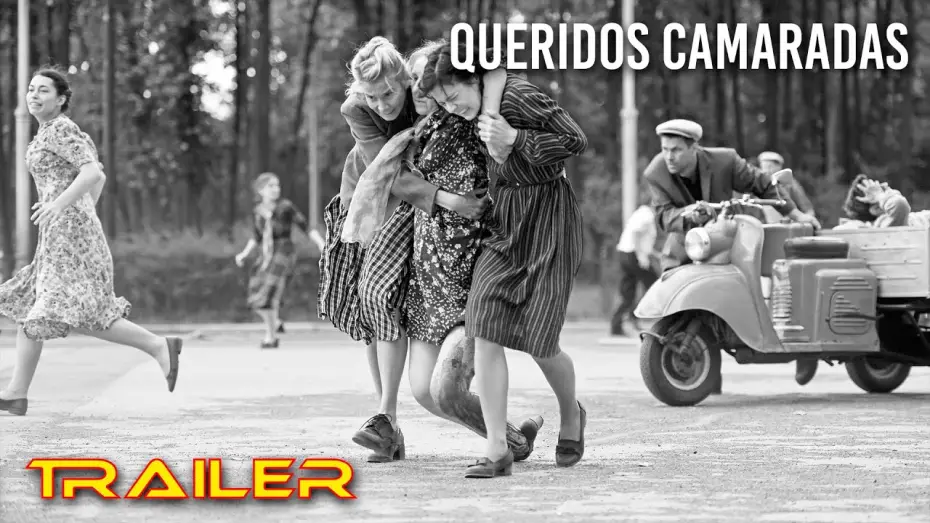 Відео до фільму Дорогие товарищи! — Queridos camaradas - Tráiler español