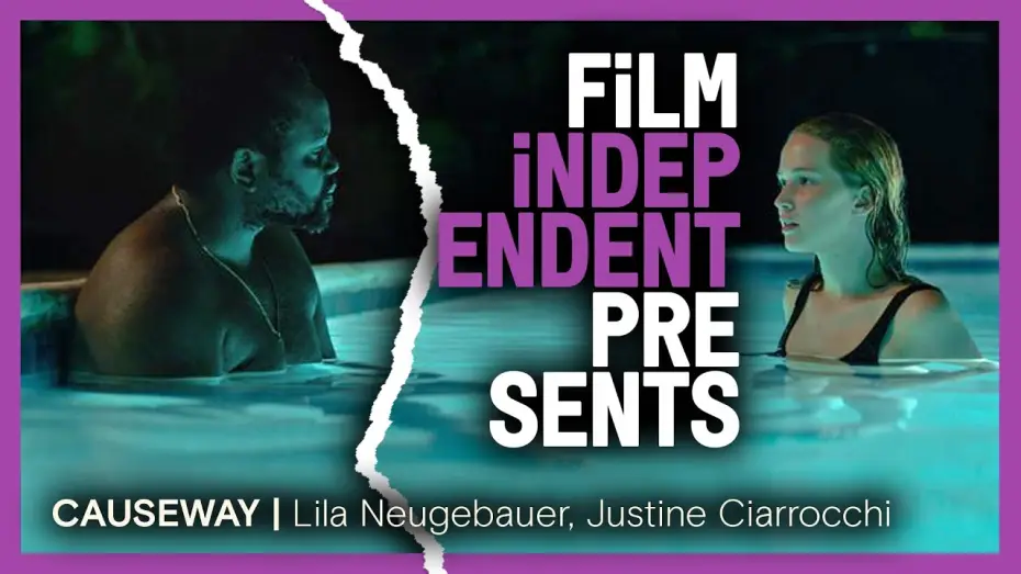 Відео до фільму Міст — CAUSEWAY - Q&A | Lila Neugebauer, Justine Ciarrocchi | Film Independent Presents