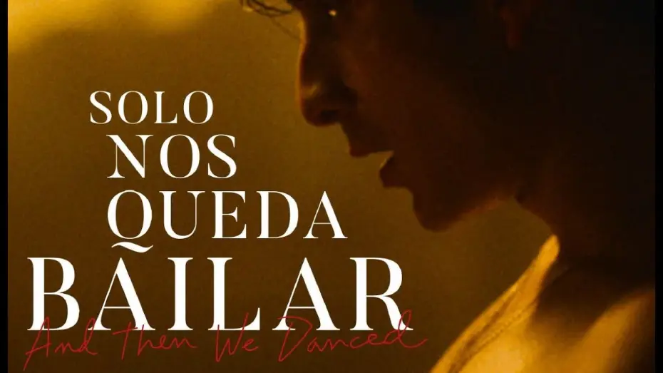 Відео до фільму А потім ми танцювали — SOLO NOS QUEDA BAILAR (AND THEN WE DANCED) - Tráiler español VE