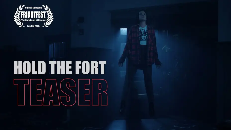 Відео до фільму Hold the Fort | HOLD THE FORT Teaser Trailer (2025) FrightFest &ndash; Horror Comedy from Blue Finch Films