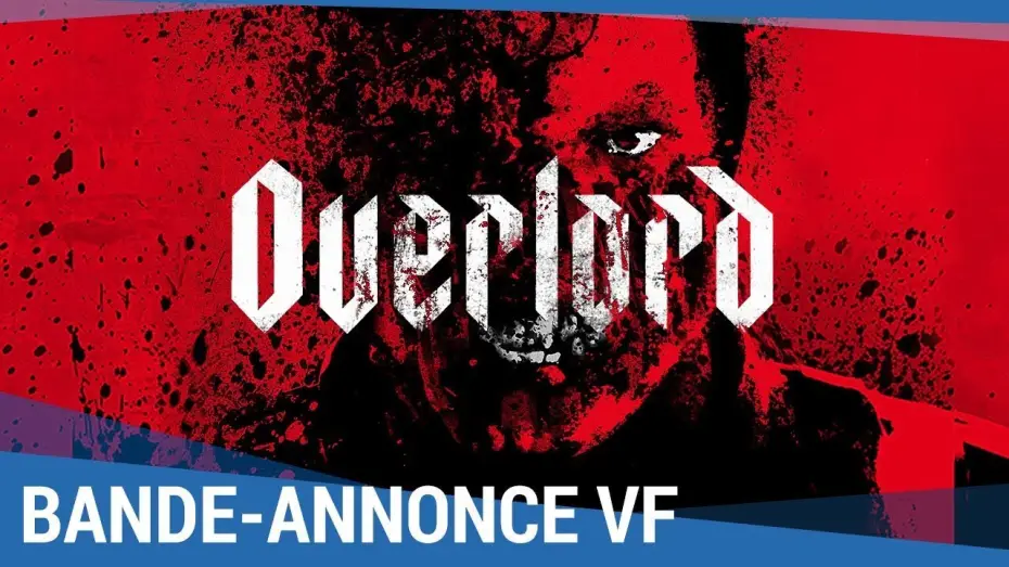 Відео до фільму Оверлорд — OVERLORD - Bande Annonce VF