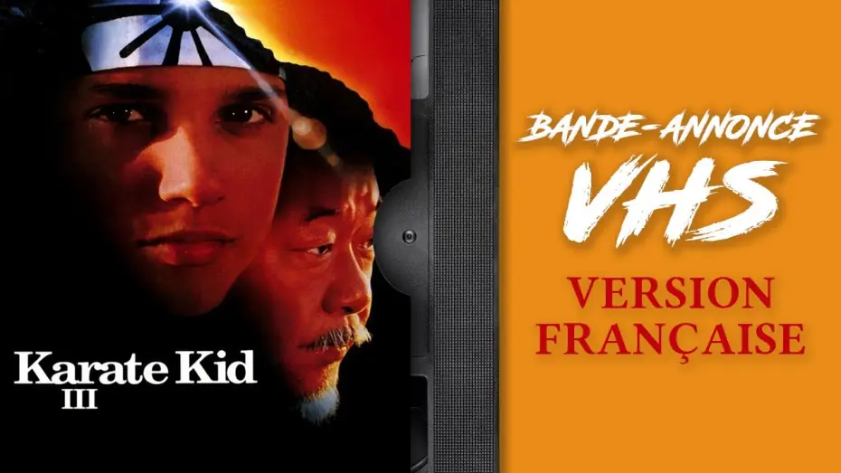 Відео до фільму Малюк-каратист 3 | KARAT&Eacute; KID 3  - Bande-annonce de VHS - VF