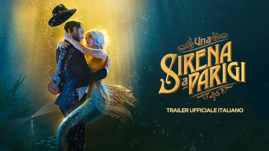 Відео до фільму Русалка в Парижі — UNA SIRENA A PARIGI ▶︎ trailer ufficiale italiano