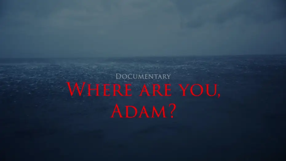 Відео до фільму Де ти, Адаме? — Where are you, Adam? official trailer