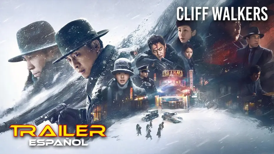 Відео до фільму 悬崖之上 — Cliff Walkers - Tráiler español