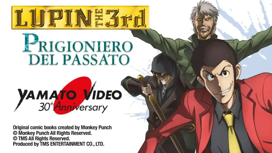 Відео до фільму ルパン三世 プリズン・オブ・ザ・パスト — LUPIN III - PRIGIONIERO DEL PASSATO | Yamato Video 30th Anniversary
