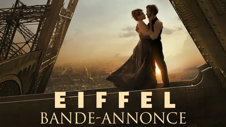 Відео до фільму Ейфель: Вежа кохання — EIFFEL - Bande Annonce [VF]