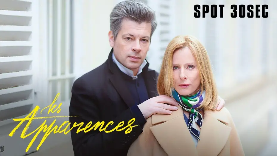 Відео до фільму Les Apparences — LES APPARENCES - Spot 30s [VF]