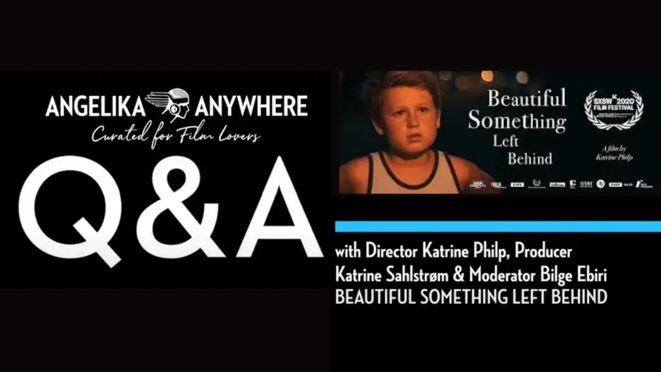 Відео до фільму Beautiful Something Left Behind — Q&A with Director Katrine Philp & Producer Katrine Sahlstrøm – BEAUTIFUL SOMETHING LEFT BEHIND