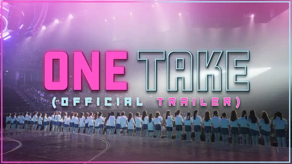 Відео до фільму One Take | BNK48 Documentary : One Take (Official Trailer)