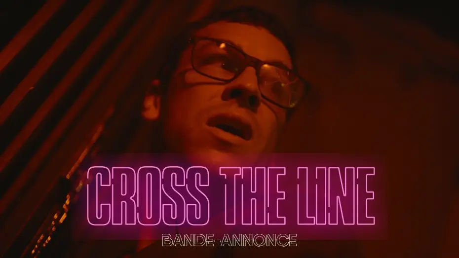 Відео до фільму Переступити межу — CROSS THE LINE - Bande Annonce [VOST]