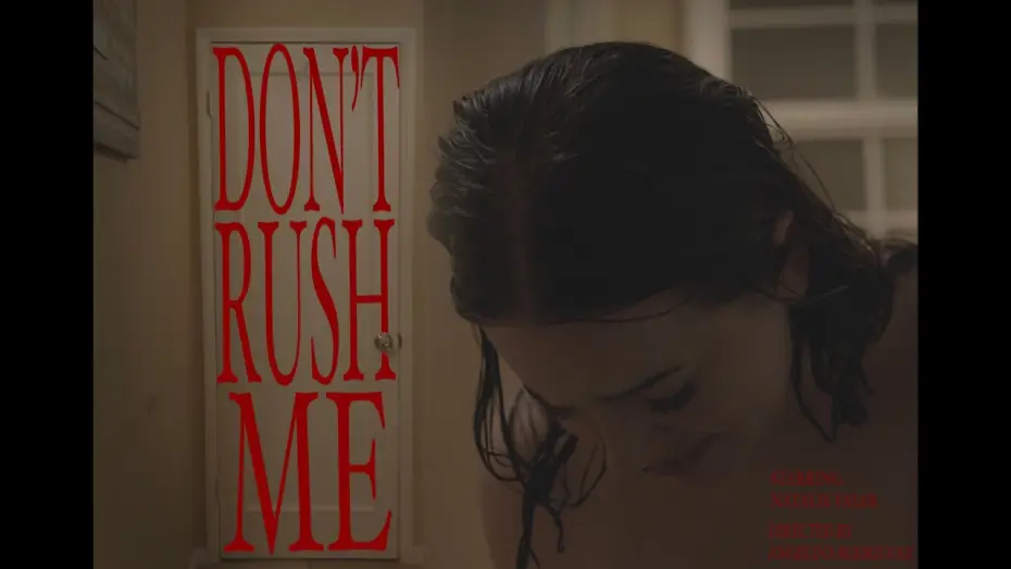 Відео до фільму Don't Rush Me — Don't Rush Me (student short film)