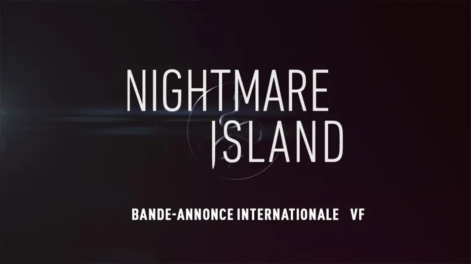 Відео до фільму Острів фантазій — Nightmare Island - Bande Annonce [VF]
