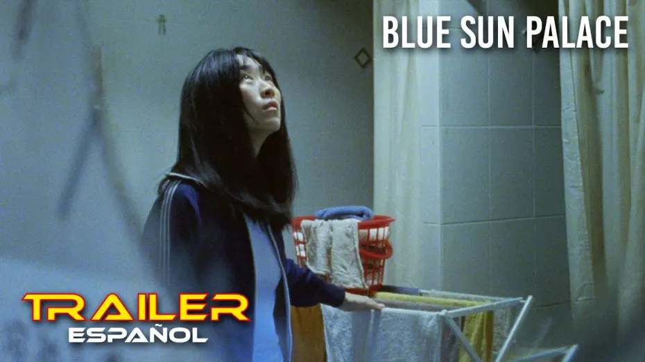 Відео до фільму Blue Sun Palace | Blue Sun Palace - Tr&aacute;iler espa&ntilde;ol