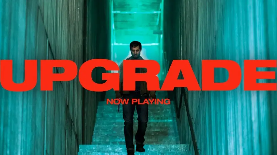 Відео до фільму Апгрейд — Now Playing