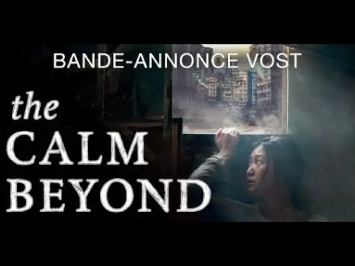 Відео до фільму 平靜以後 — The Calm Beyond - Bande Annonce [VOST]