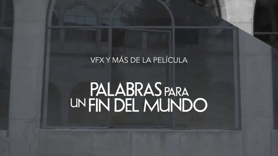 Відео до фільму Palabras para un fin del mundo — Making of efectos especiales