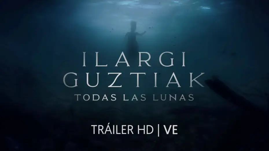 Відео до фільму Ilargi guztiak — ILARGI GUZTIAK. TODAS LAS LUNAS. Tráiler oficial. (VE)