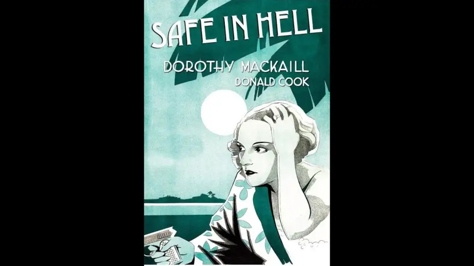 Відео до фільму Safe in Hell — SAFE IN HELL (1931) Theatrical Trailer - Dorothy Mackaill, Donald Cook, Ralf Harolde