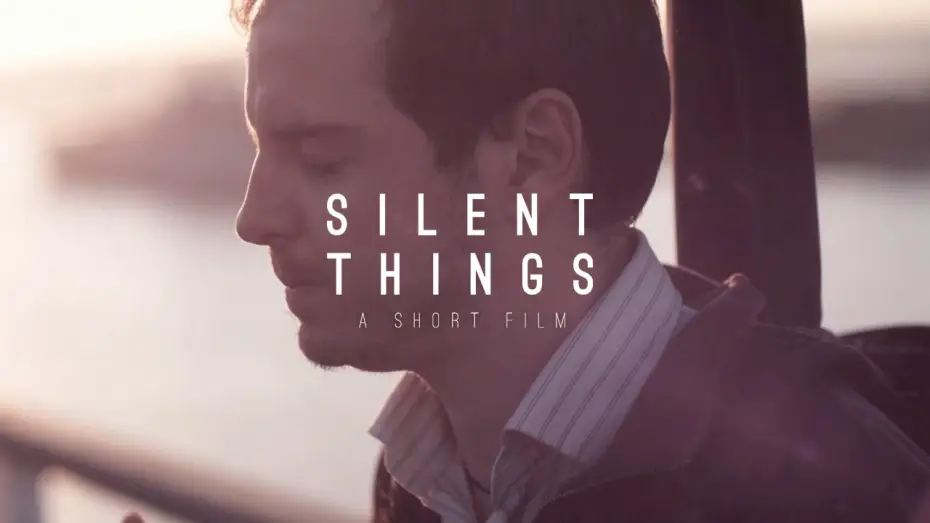 Відео до фільму Silent Things — Silent Things