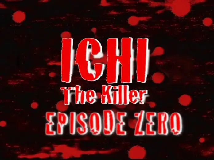 Відео до фільму 殺し屋１ THE ANIMATION EPISODE 0 — Ichi the Killer: Episode Zero (2002) - Anime Trailer