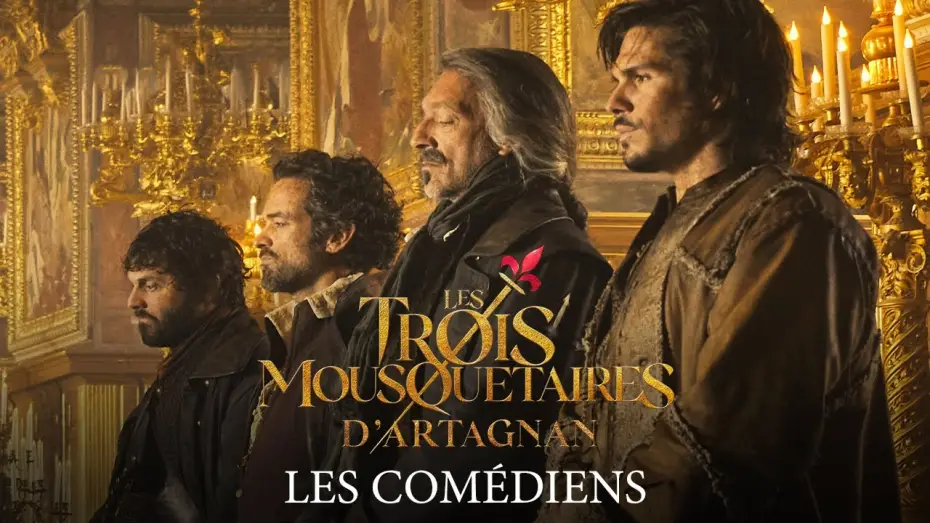 Відео до фільму Три мушкетери: д&rsquo;Артаньян | Les Trois Mousquetaires -  D'Artagnan - Les Com&eacute;diens