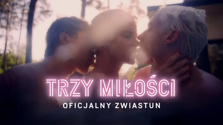 Відео до фільму Trzy miłości | Oficjalny zwiastun PL